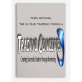 Todd Mitchell – The 10 Year Trading Formula