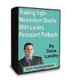 Dave Landry - Trading High-Momentum Stocks With Landry Persistent Pullbacks